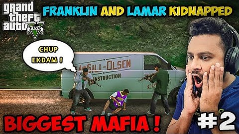 FRANKLIN AND LAMAR KIDNAPPED BIGGEST MAFIA | GTA 5 GAMEPLAY #2