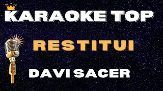 Miniatura de "🎤 RESTITUI - DAVI SACER (KARAOKÊ VERSÃO) | KARAOKE TOP"