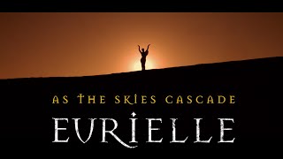 Eurielle - As The Skies Cascade Official Video 