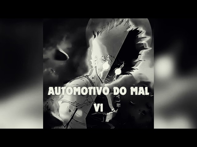 Automotivo do mal v1 (SLOWED + REVERB) class=