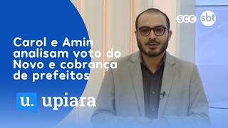 Carol e Amin analisam voto do Novo e cobrança de prefeitos | SCC Upiara | 20/05/2026