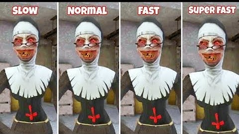 Evil Nun in Slow,Normal,Fast and Super Fast