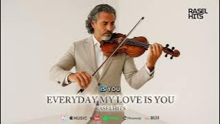 EVERYDAY MY LOVE IS YOU - RASELHITS 