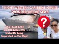 7 night caribbean cruise on the wonder of the seas thegood  thebad part 1