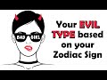 Your evil type based on your zodiac sign  zodiac talks