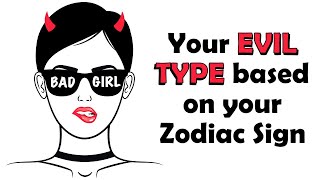 Your EVIL TYPE based on your Zodiac Sign | Zodiac Talks