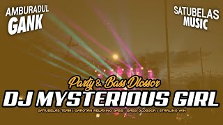 VIRAL !! DJ MYSTERIOUS GIRL YANG KALIAN CARI FYP TIKTOK • SATUBELAS MUSIC