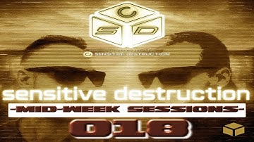 Sensitive Destruction Mid-Week Sessions #018   Mixed By  @theofficialgabedubtaylor  & NESTOR #edm