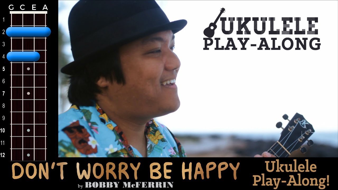 Don T Worry Be Happy Bobby Mcferrin Ukulele Play Along Youtube