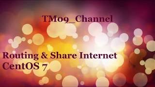 Routing and Sharing Internet With CentOS 7