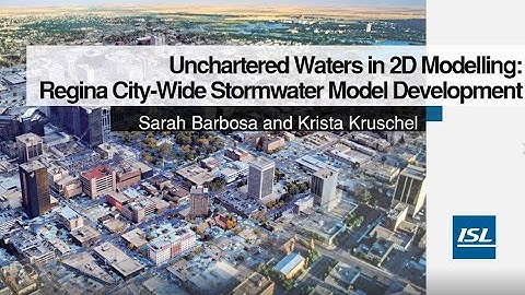 Unchartered Waters in 2D Modelling for Regina City-Wide Stormwater Model