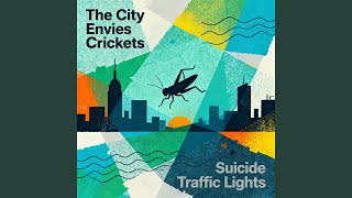 The City Envies Crickets