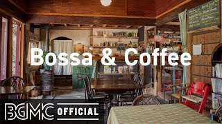 Bossa & Coffee: Lazy Day Mood Bossa Nova & Jazz Coffee Music for Relaxing