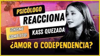 PSICÓLOGO reacciona a KASS QUEZADA | CHISME COMPLETO