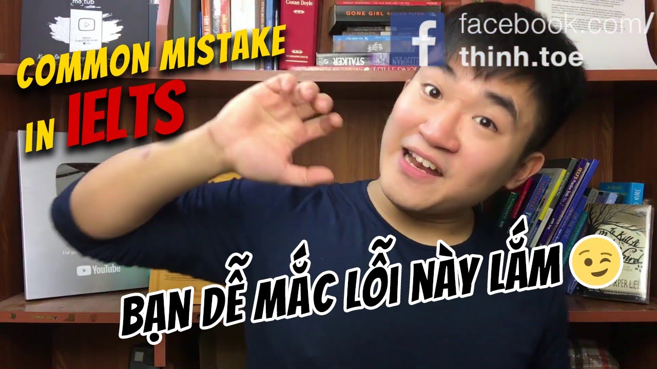 Sửa được lỗi này là bài IELTS perfect ;) | SUPER COMMON MISTAKE IN ENGLISH SPEAKING & WRITING - YouTube