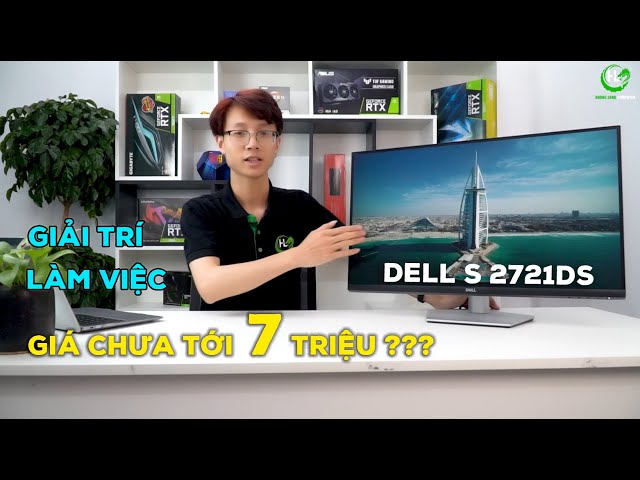 Review màn hình Dell S 2721DS vừa làm việc vừa giải trí | Hoàng Long Computer