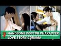 ATTRACTIVE AND HOTTEST DOCTOR CHARACTER CDRAMAS (THE OATH OF LOVE, INTENSE LOVE AND MORE)