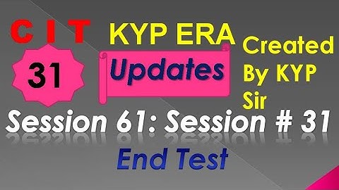 SESSION 61 : SESSION #31 BS-CIT END TEST, END TEST, END TEST,..........CIT CIT..