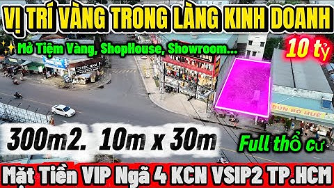 [Đã Bán] Mặt Tiền Kinh Doanh VIP Tại KCN Vsip2 TP HCM 300m2 Full ODT Mở ShopHouse Cực Đẹp