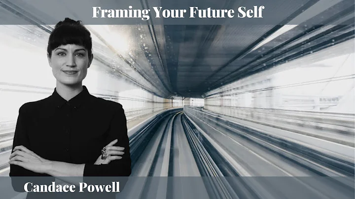 Candace Powell - Framing Your Future Self
