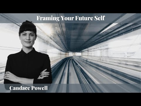 Candace Powell - Framing Your Future Self