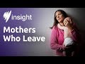 Why do some mothers leave their children? And what effect does it have?