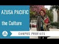 Campus Profile - Azusa Pacific University - The Culture of the school