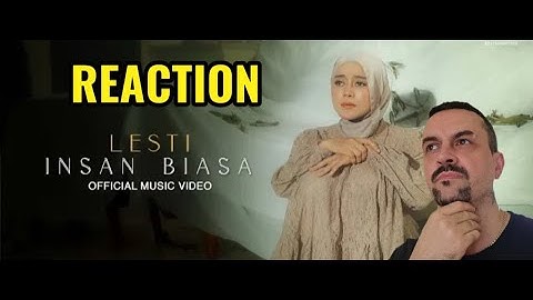 Lesti - Insan Biasa  Official Music Video REACTION