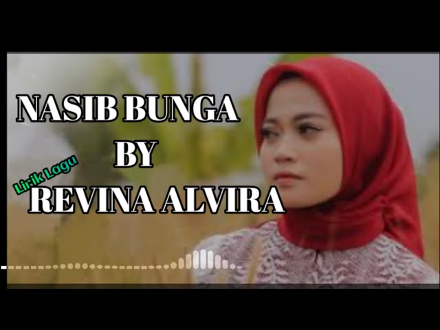 LIRIK LAGU - NASIB BUNGA ( REVINA ALVIRA ) class=