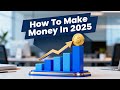HOW TO MAKE MONEY IN 2025 | Paths to Prosperity Explored (Documentary)