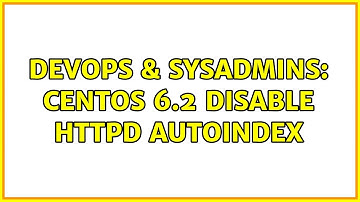 DevOps & SysAdmins: CentOS 6.2 disable httpd autoindex