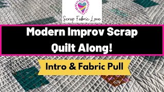 Modern Scrap Quilt Along - Introduction & Fabric Pull