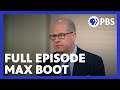 Max Boot | FULL EPISODE 11.9.18 | Firing Line with Margaret Hoover | PBS