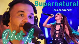 OlostA - Supernatural (Ariana Grande #Cover) #ArianaGrande #EternalSunshine #Supernatural