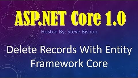 29. (ASP.NET Core 1.0 & MVC) How To Delete Records With Entity Framework Core