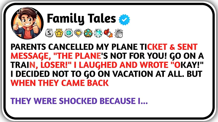 Parents cancelled my plane ticket & Sent Message "The plane's not for you! Go on a train, loser!"...