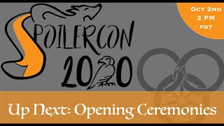 Spoilercon2020:01: Opening Ceremonies
