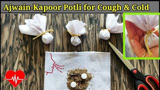 राहत की सांस लेने के लिए अजवाईन-कपूर पोटली || Ajwain-Kapoor Potli for Cough & Cold ||Congestion Free