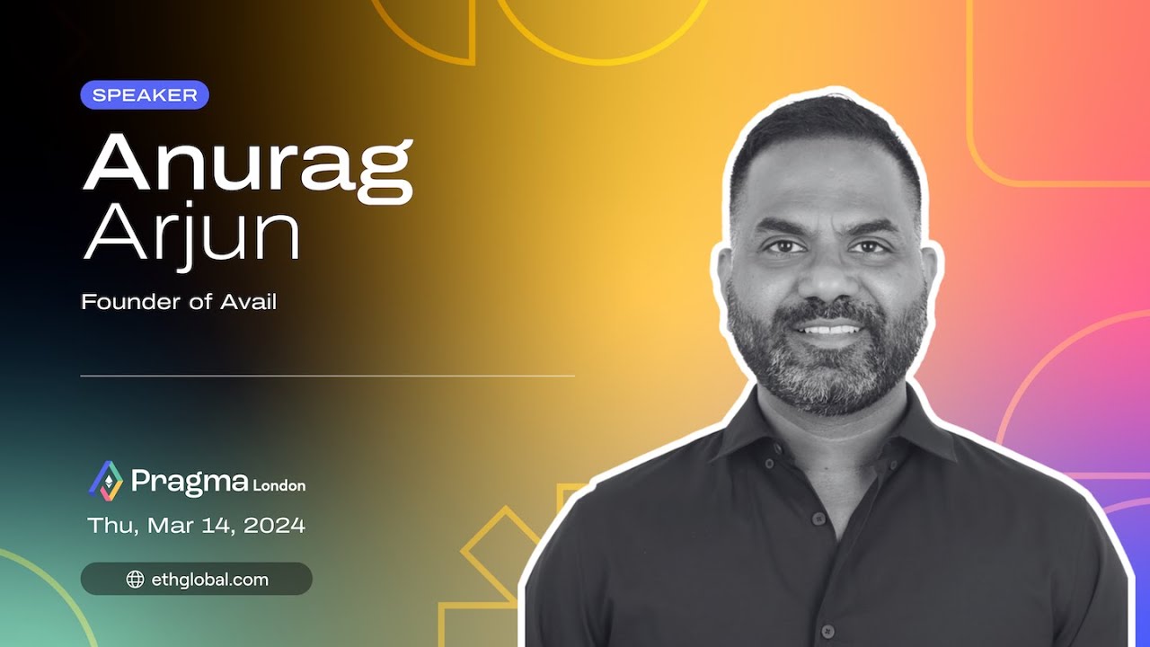 Anurag Arjun I Data Availability I Avail I Pragma London 2024