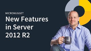 Celebrity NuggetCast: New Features in Server 2012 R2 Wealth