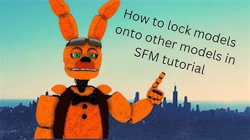 How to lock models onto other models in SFM tutorial