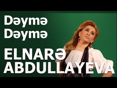 Elnarə Abdullayeva - Dəymə Dəymə 2019