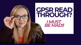 GPSR - a read through of the Regulations