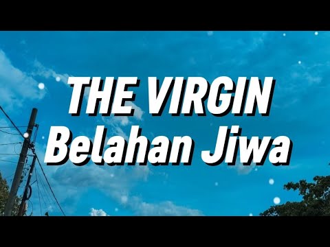 The Virgin - Belahan Jiwa (Lirik)
