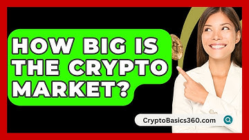 How Big Is The Crypto Market? - CryptoBasics360.com