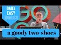 Learn English: Daily Easy English 1159: a goody two-shoes (a goody-goody)