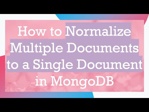 How to Normalize Multiple Documents to a Single Document in MongoDB