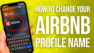 How To Change Your Airbnb Profile Name: Easy Guide!