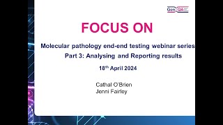 FOCUS ON Molecular Pathology Webinar 3: Reporting your data Wealth