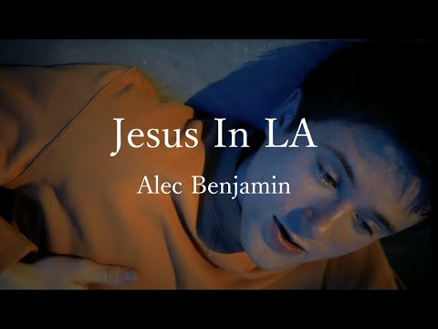 【和訳 Japanese lyrics】Jesus In LA - Alec Benjamin